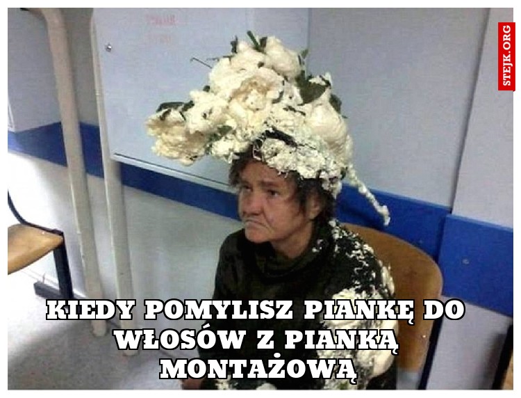 Kiedy pomylisz piankę do włosów z pianką montażową