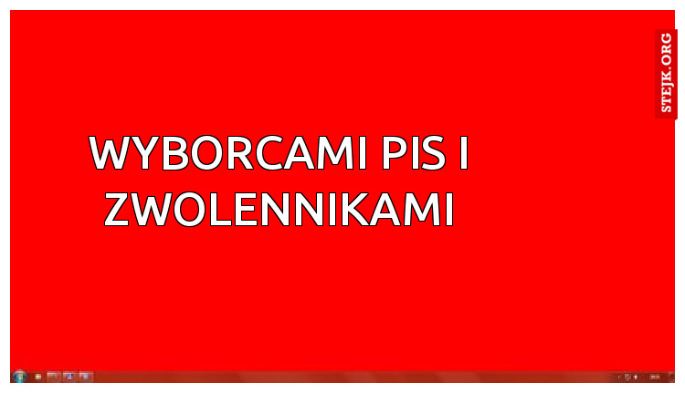 Wypraszam sobie jedność z wyborcami PiS i zwolennikami Kościoła rzymskokatolickiego!