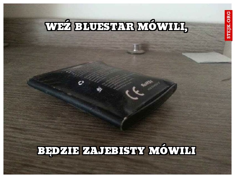 Weź bluestar mówili,