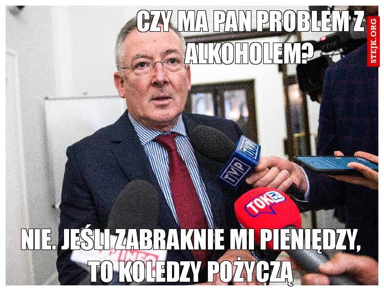 Czy ma Pan problem z alkoholem?