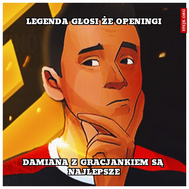 Legenda głosi że openingi