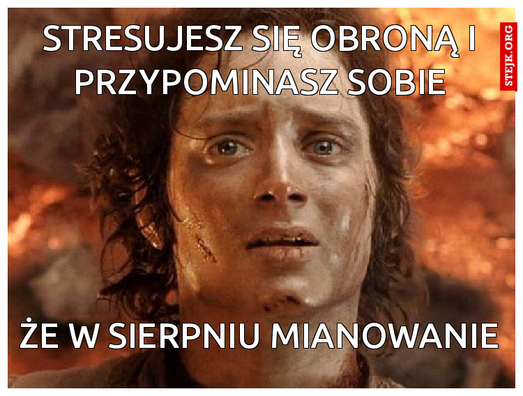 stresujesz się obroną i przypominasz sobie