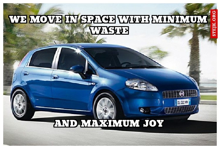 We move in space with minimum waste