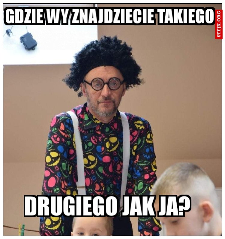 Gdzie Wy znajdziecie takiego 