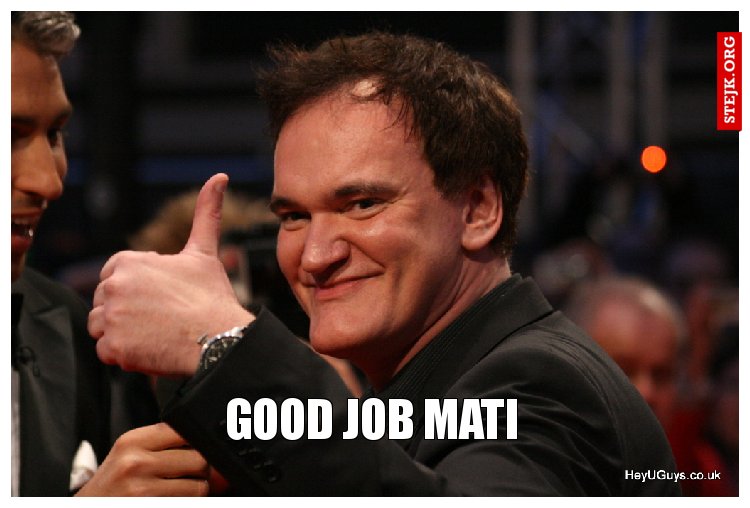 Good job mati