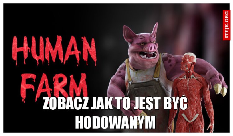 Zobacz jak to jest być hodowanym