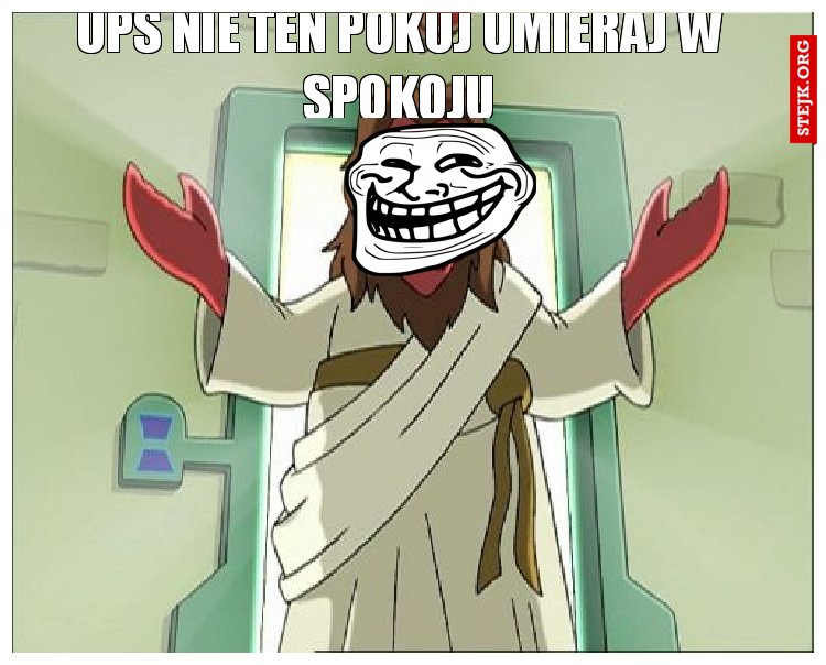 ups nie ten pokuj umieraj w spokoju