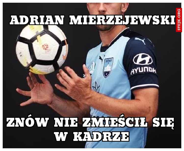 ADRIAN MIERZEJEWSKI