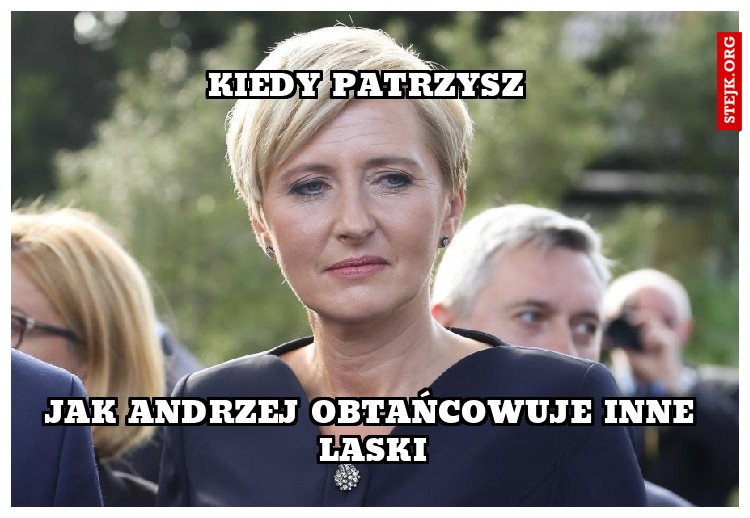 kiedy patrzysz 
