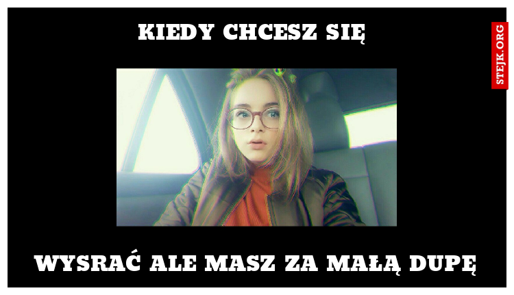 Kiedy chcesz się 
