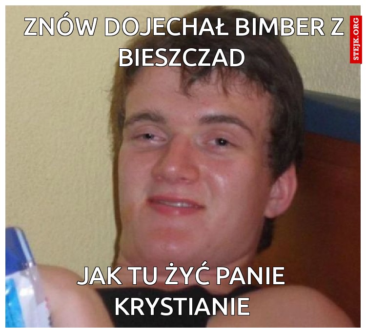 znów dojechał bimber z Bieszczad