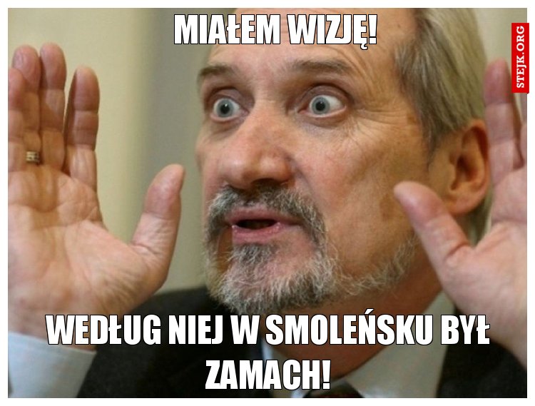 Miałem wizję!
