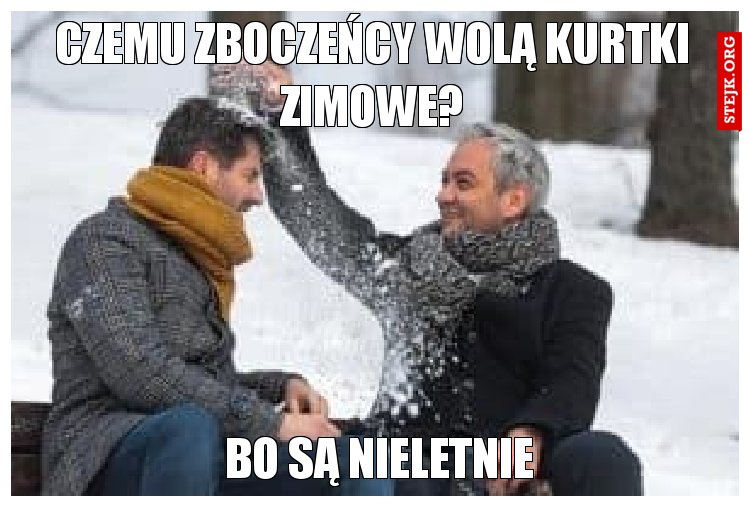 Czemu zboczeńcy wolą kurtki zimowe?