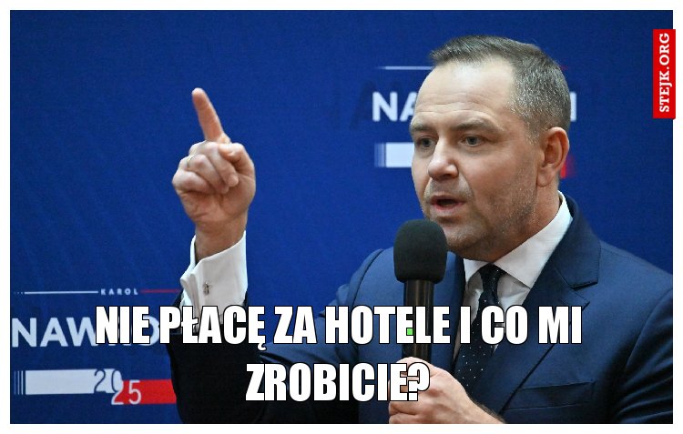 Nie płacę za hotele i co mi zrobicie?