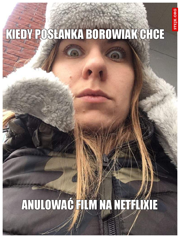 Kiedy posłanka Borowiak chce 