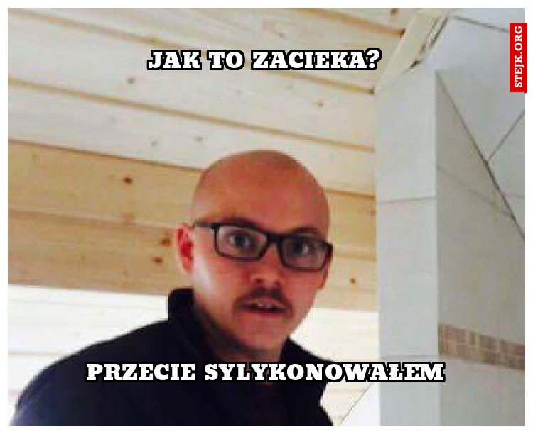Jak to zacieka?