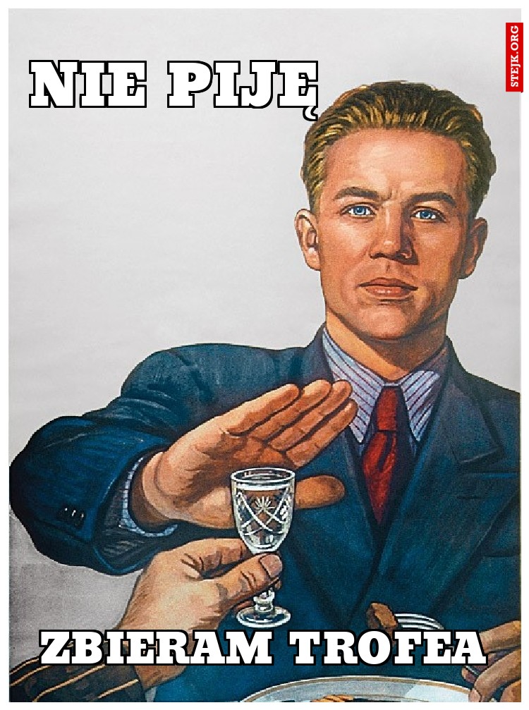 NIE PIJĘ