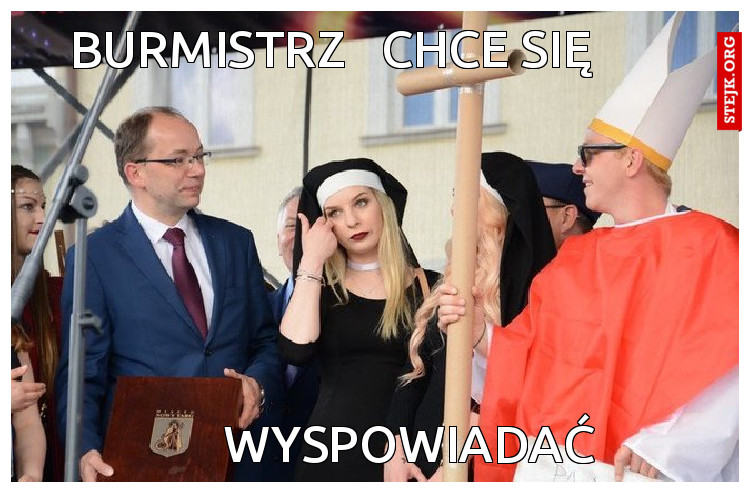 burmistrz   chce się