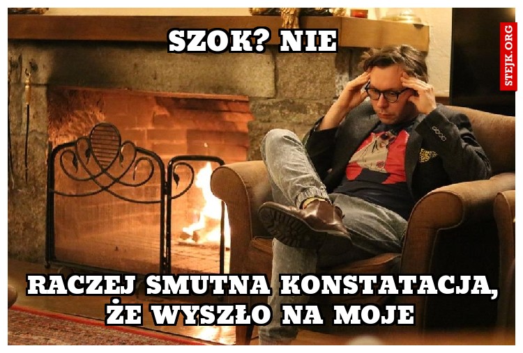 Szok? Nie