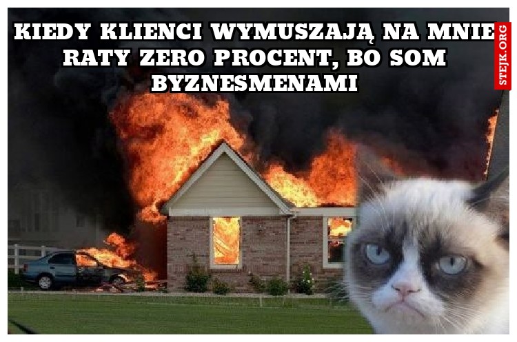 Kiedy klienci wymuszają na mnie raty zero procent, bo som byznesmenami