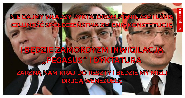 Nie dajmy władzy dyktatorom.Pieniędzmi uśpią czujność społeczeństwa zmienią konstytucję