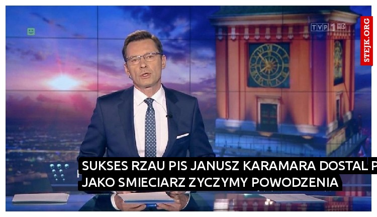 SUKSES RZAU PIS JANUSZ KARAMARA DOSTAL PRACE JAKO SMIECIARZ ZYCZYMY POWODZENIA