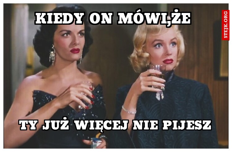 KIedy on mówi,że