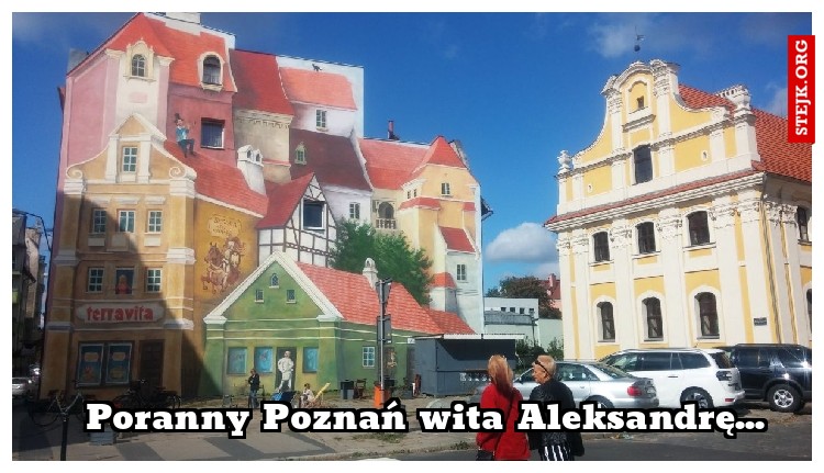 Poranny Poznań wita Aleksandrę...