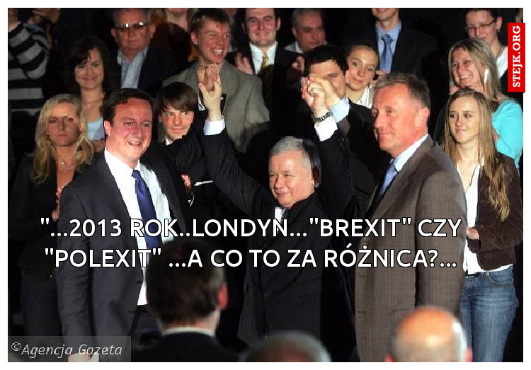 "...2013 ROK..LONDYN..."BREXIT" CZY "POLEXIT" ...A CO TO ZA RÓŻNICA?...