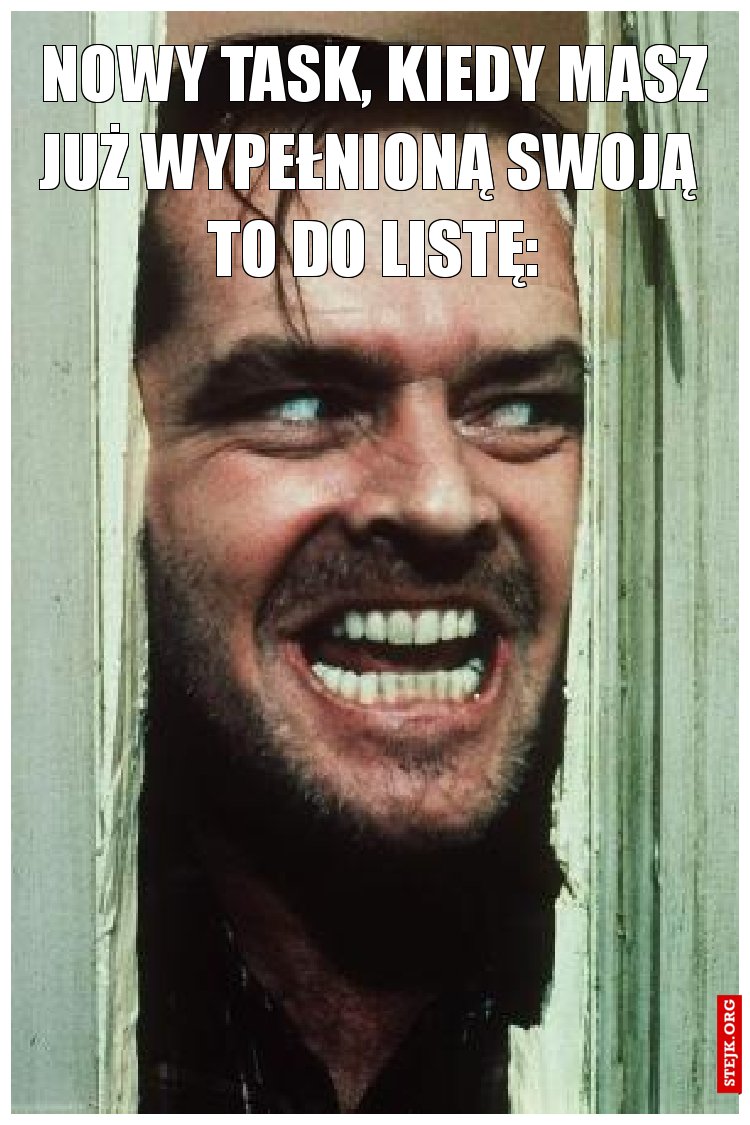 Nowy task, kiedy masz już wypełnioną swoją  to do listę: