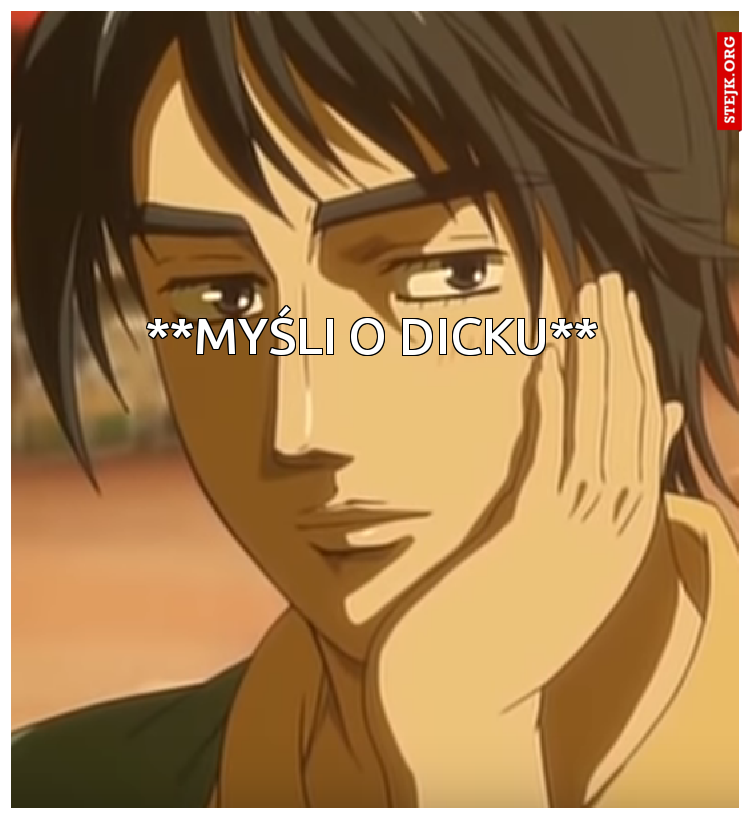 **MYŚLI O DICKU**