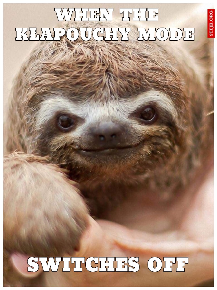 When The Kłapouchy Mode 