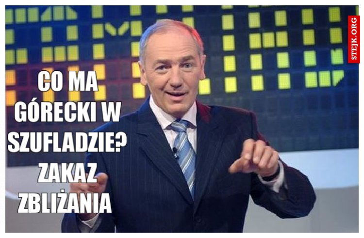 Co ma Górecki w szufladzie? Zakaz zbliżania 