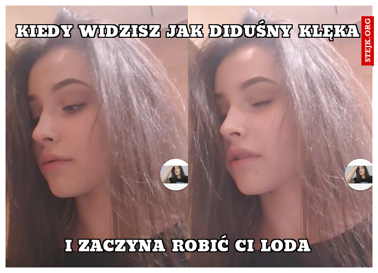Kiedy widzisz jak Diduśny klęka