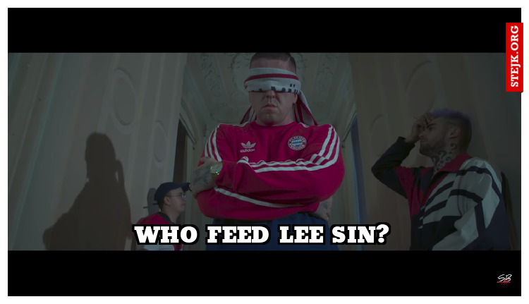 who feed lee sin?