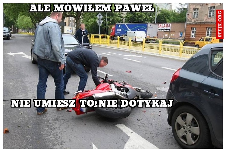 ale mówiłem paweł