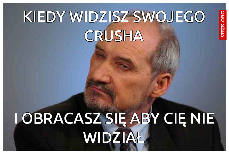 Kiedy widzisz swojego crusha
