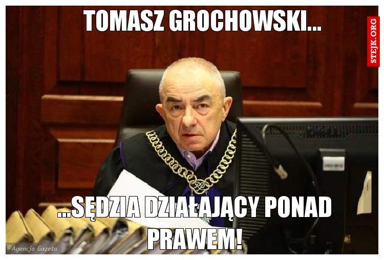Tomasz Grochowski...