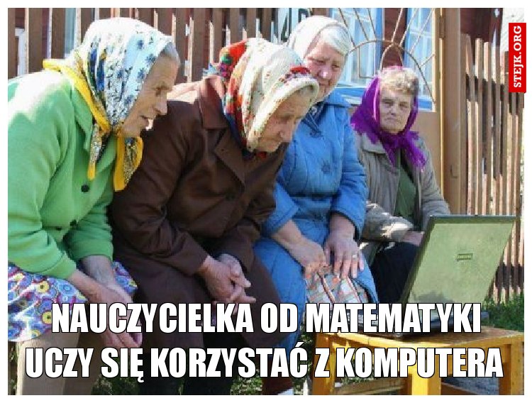  NAUCZYCIELKA OD MATEMATYKI UCZY SIĘ KORZYSTAĆ Z KOMPUTERA