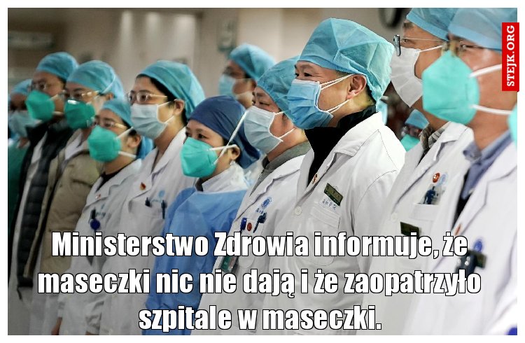 Ministerstwo Zdrowia informuje, że maseczki nic nie dają i że zaopatrzyło szpitale w maseczki.