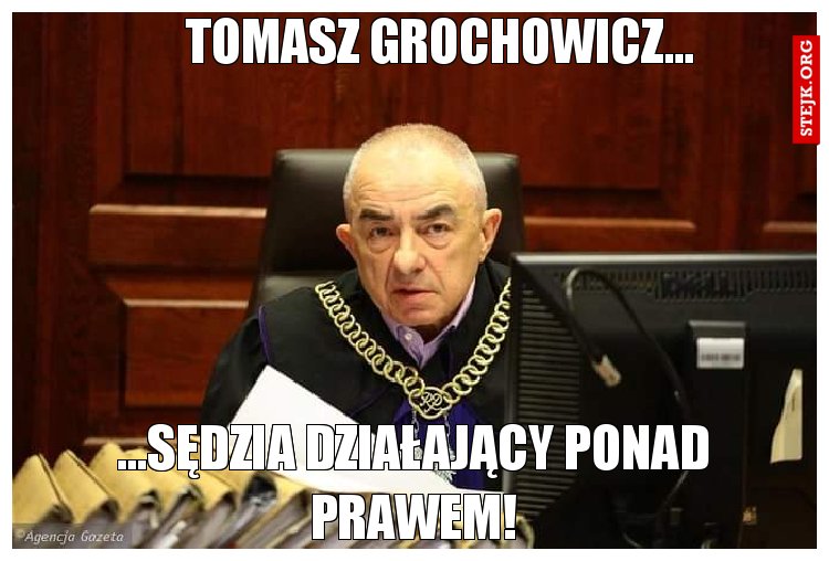Tomasz Grochowicz...