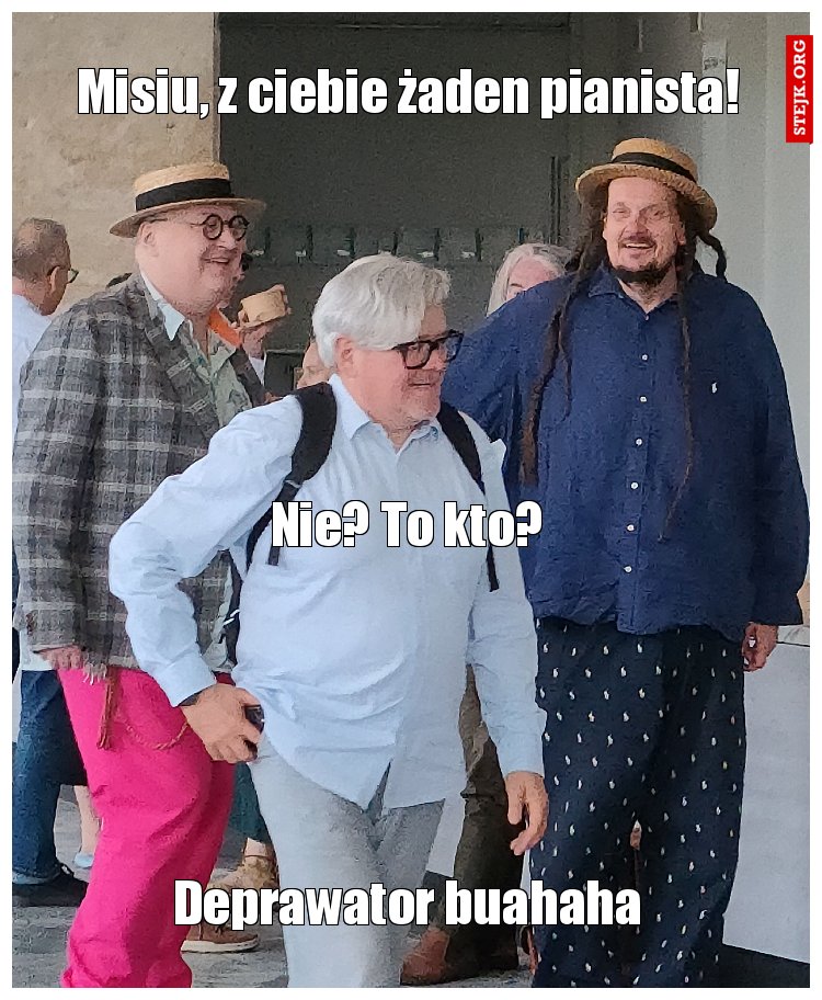 Misiu, z ciebie żaden pianista!