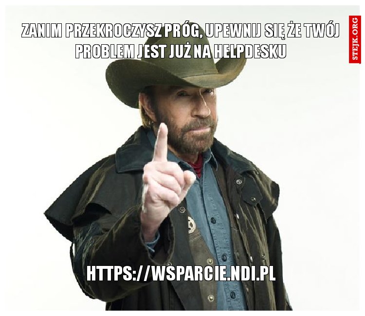 zanim przekroczysz próg, Upewnij się że Twój problem jest już na helpdesku