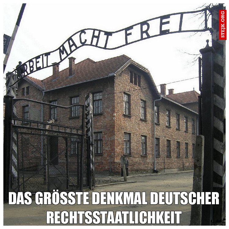 das größte Denkmal deutscher Rechtsstaatlichkeit