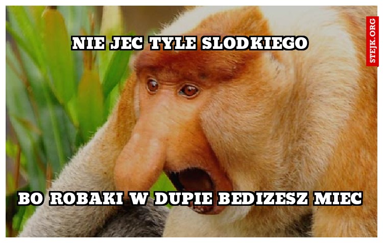nie jec tyle slodkiego