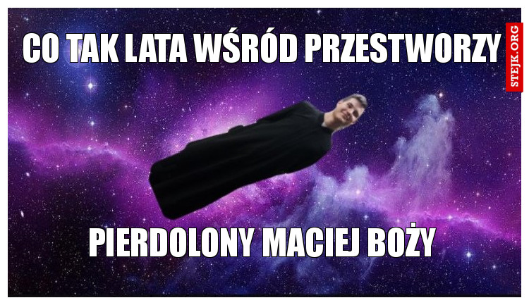 Co tak lata wśród przestworzy