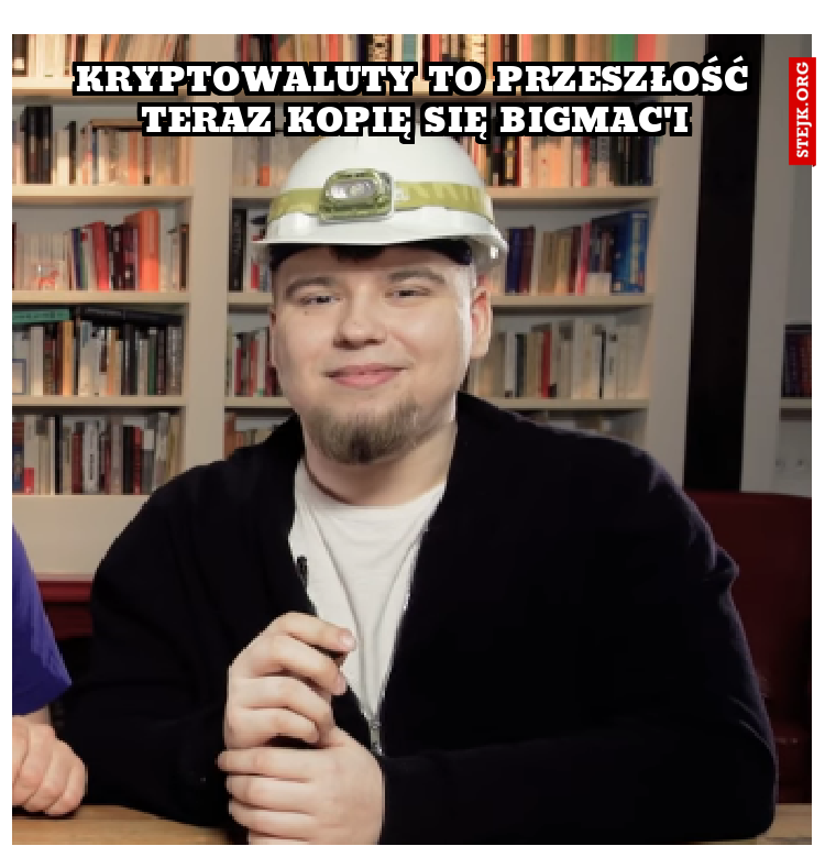 Kryptowaluty to przeszłość teraz kopię się BigMac'i