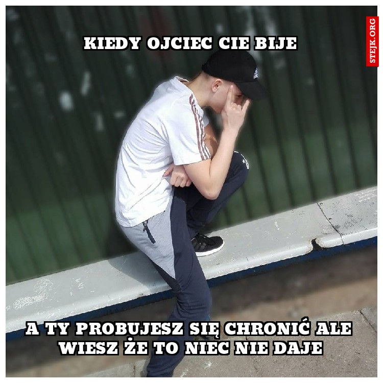 kiedy ojciec cie bije