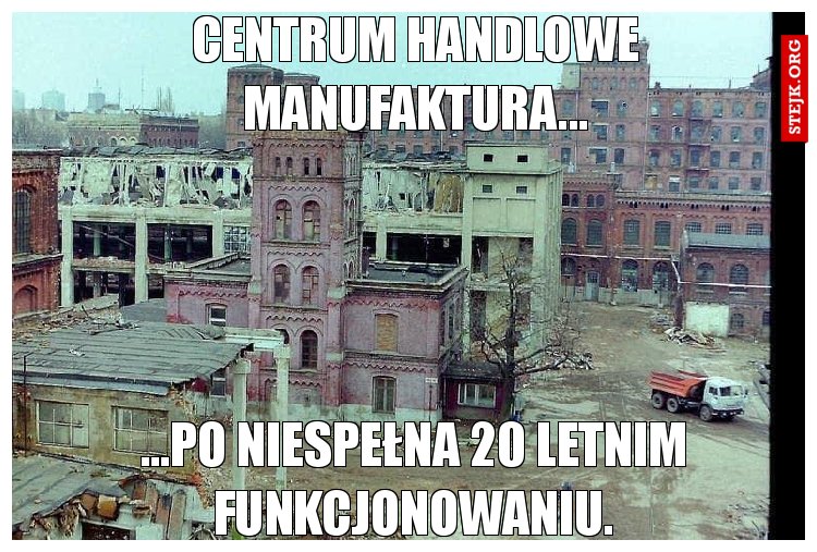 ... po niespełna 20 letnim funkcjonowaniu.