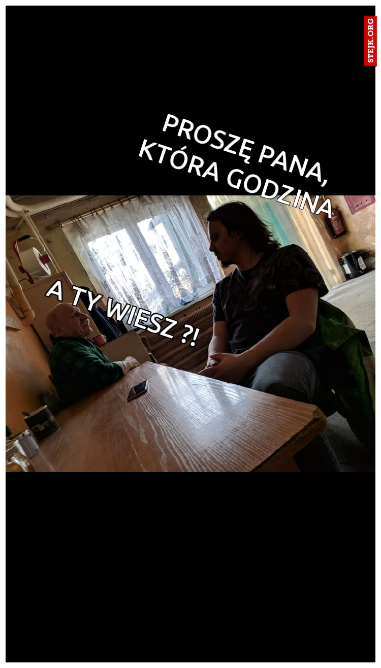 Proszę Pana, która godzina